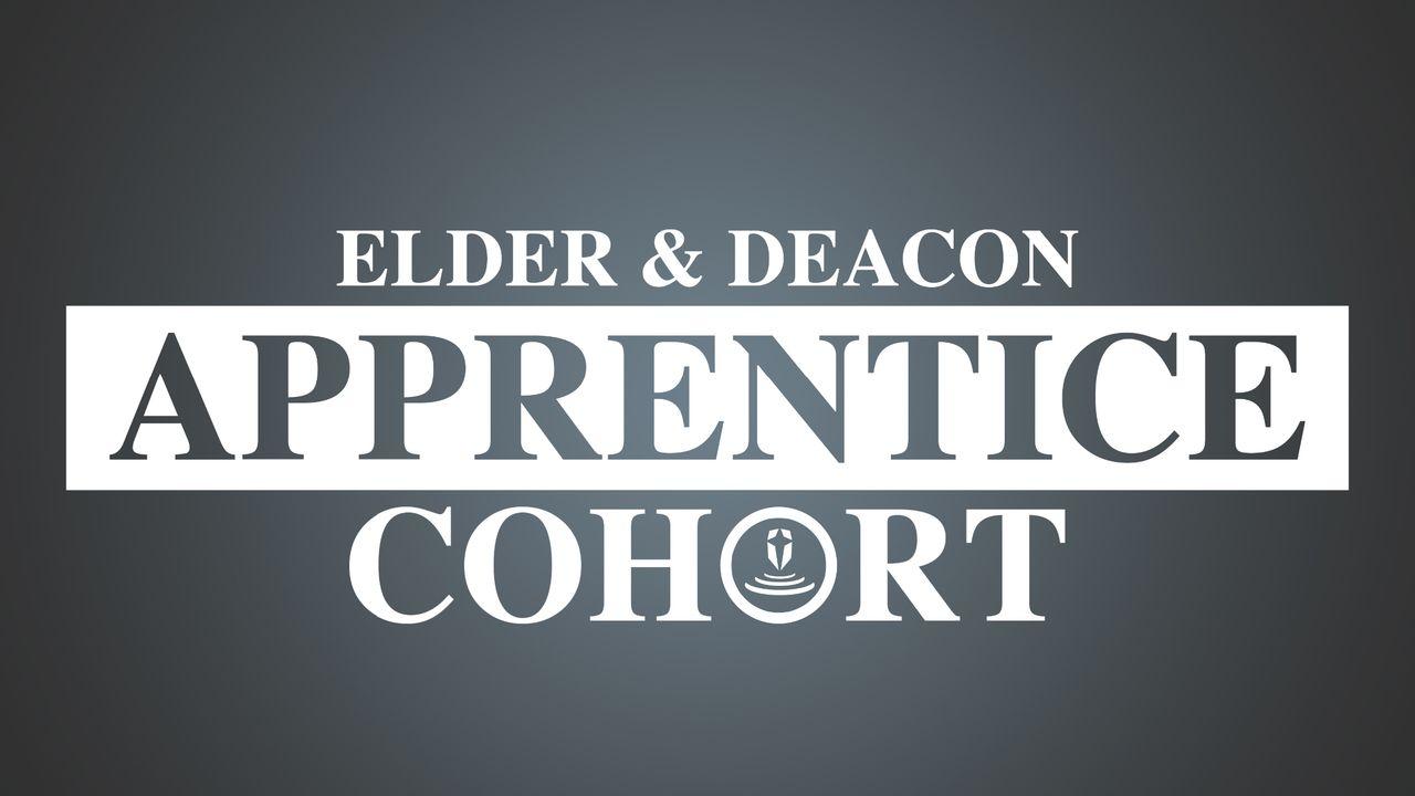 Elder & Deacon Apprentice Cohort